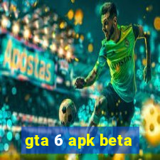 gta 6 apk beta